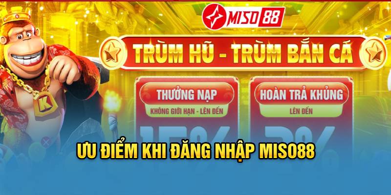 Đăng nhập Miso88 nhận khuyến mãi bảo hiểm thắng thua mỗi ngày