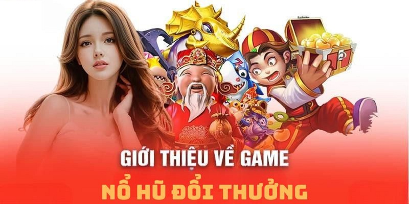 Game nổ hũ quốc tế - Dễ chơi dễ thắng