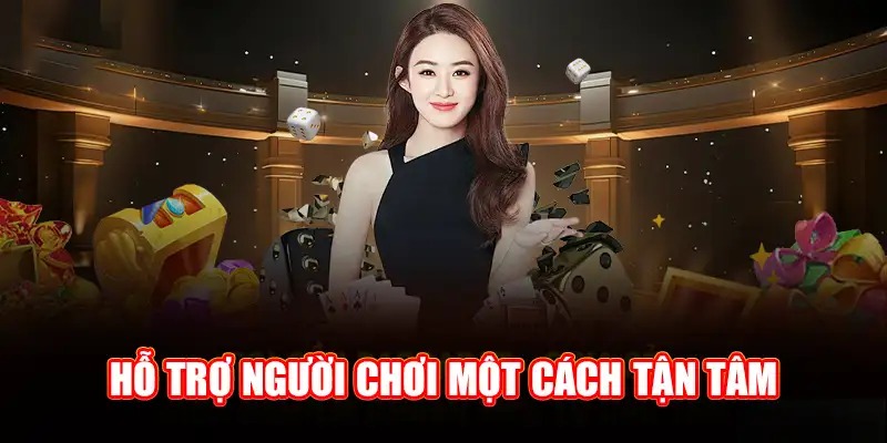 Hỗ trợ người chơi một cách tận tâm