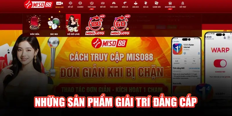 Những sản phẩm giải trí đẳng cấp chỉ có tại Miso88 