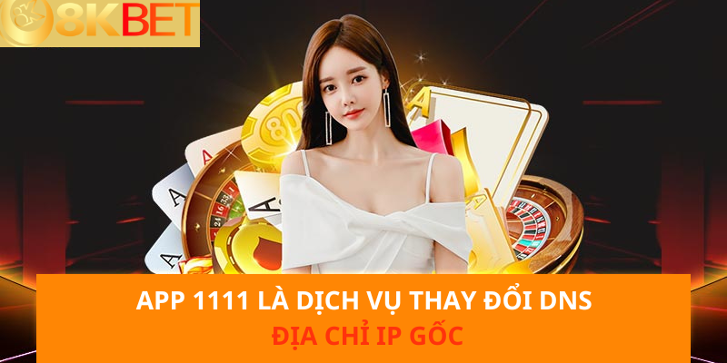 App 1.1.1.1 là dịch vụ thay đổi DNS – địa chỉ IP gốc